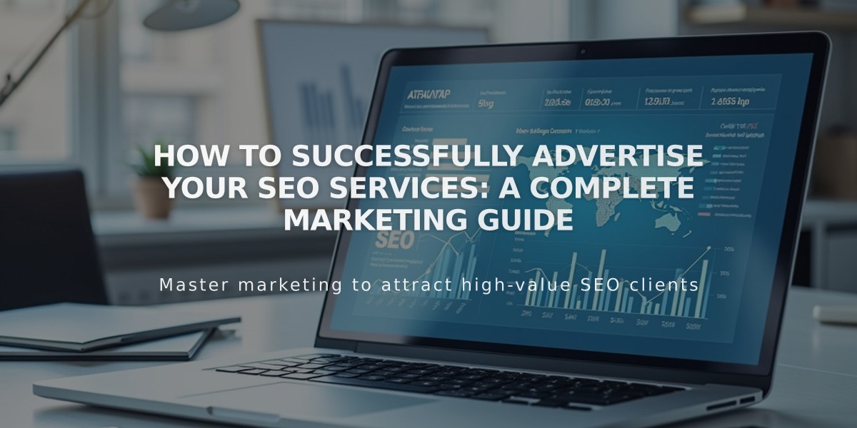 How to Successfully Advertise Your SEO Services: A Complete Marketing Guide