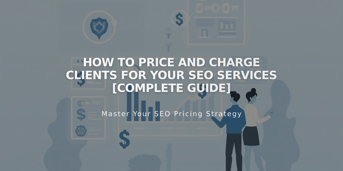 How to Price and Charge Clients for Your SEO Services [Complete Guide]