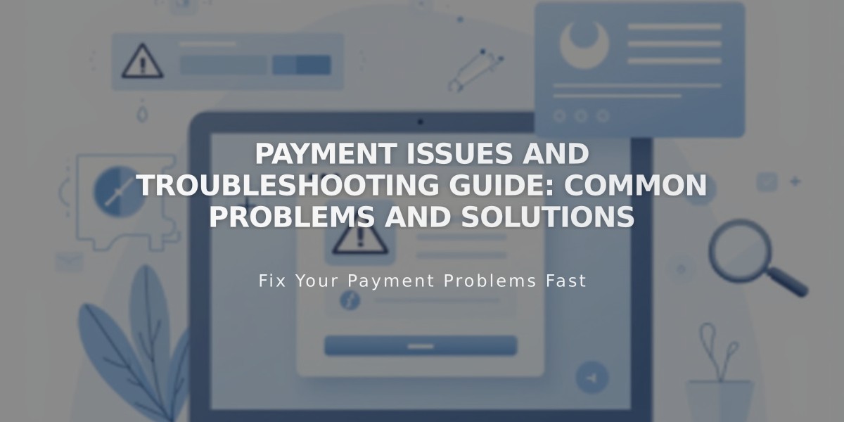 Payment Issues and Troubleshooting Guide: Common Problems and Solutions