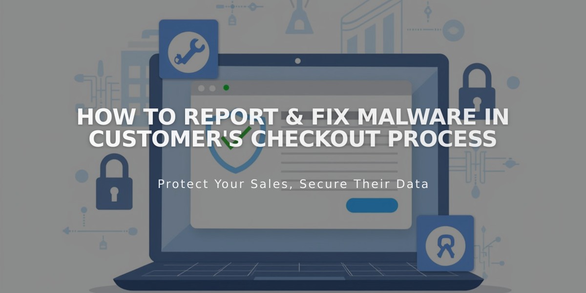 How to Report & Fix Malware in Customer's Checkout Process