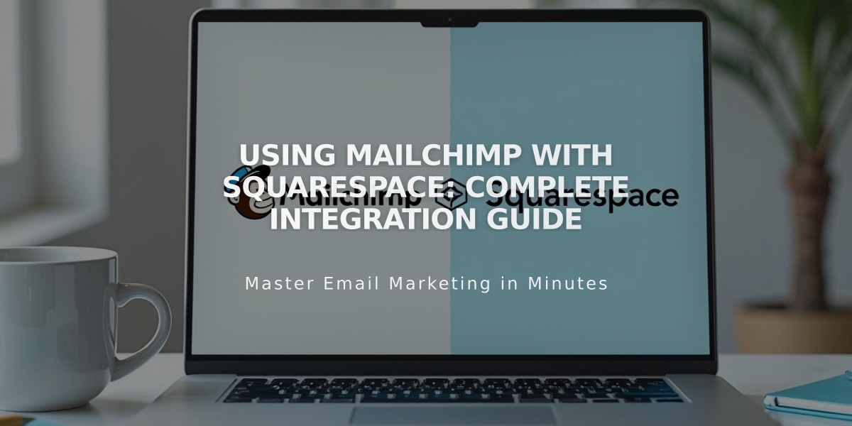 Using Mailchimp with Squarespace: Complete Integration Guide