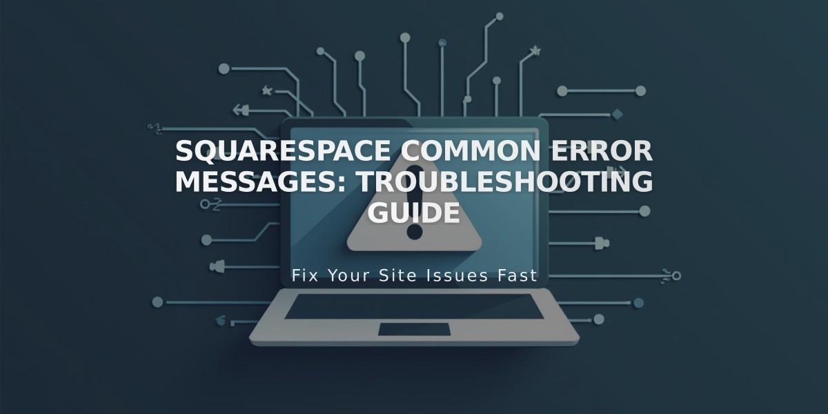 Squarespace Common Error Messages: Troubleshooting Guide