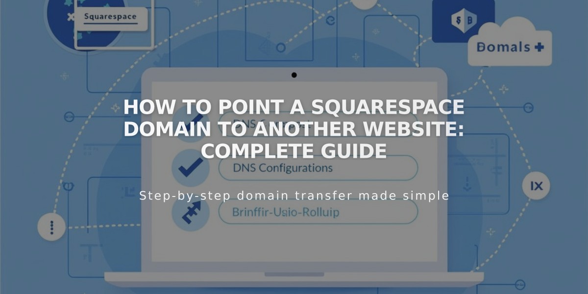 How to Point a Squarespace Domain to Another Website: Complete Guide