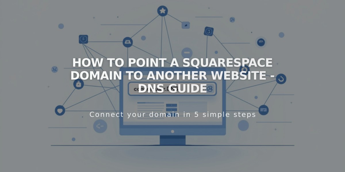 How to Point a Squarespace Domain to Another Website - DNS Guide