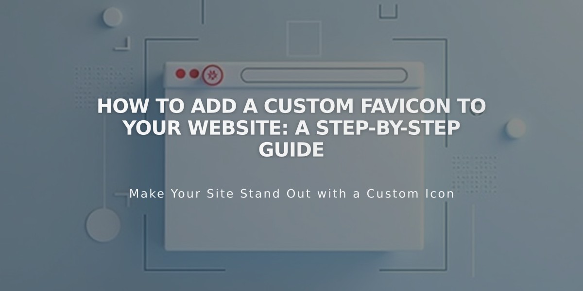 How to Add a Custom Favicon to Your Website: A Step-by-Step Guide