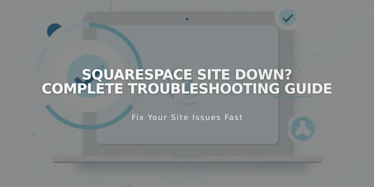 Squarespace Site Down? Complete Troubleshooting Guide