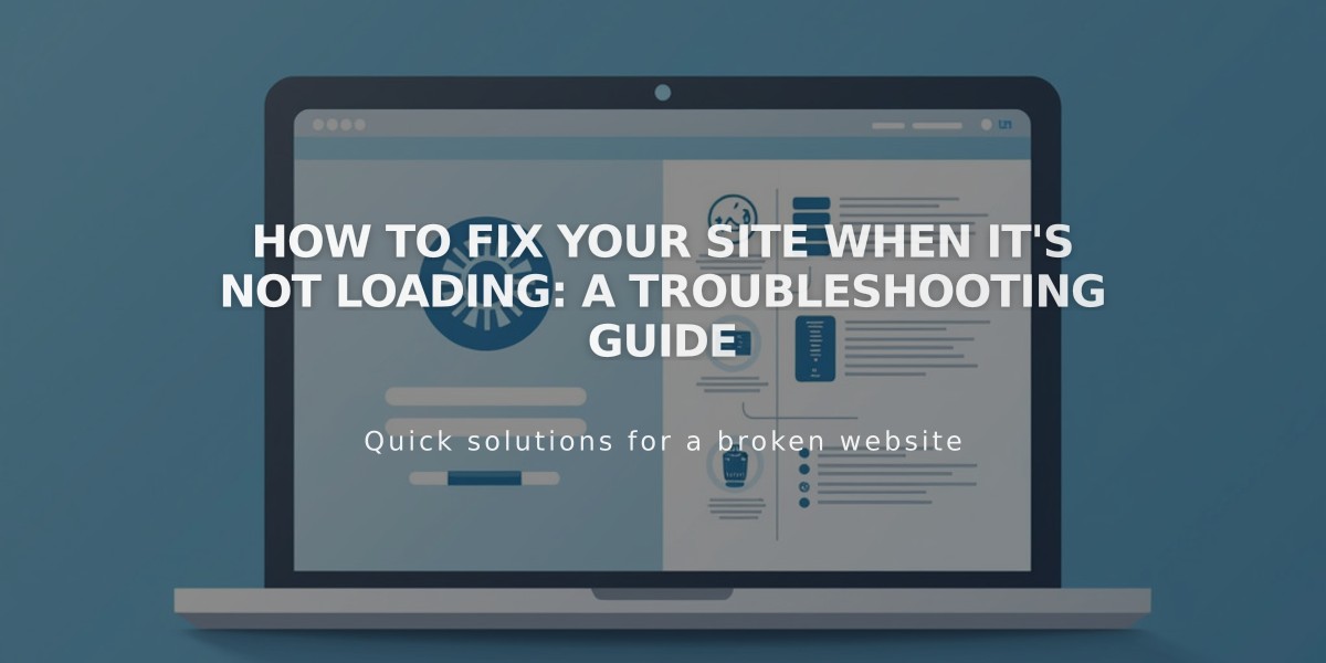 How to Fix Your Site When It's Not Loading: A Troubleshooting Guide