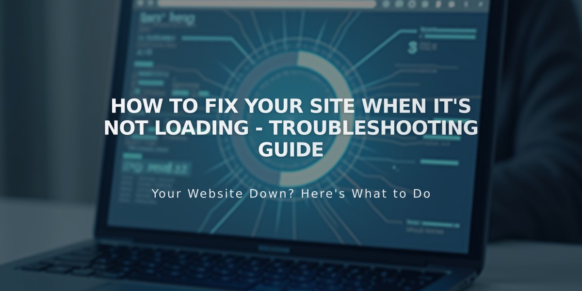 How to Fix Your Site When It's Not Loading - Troubleshooting Guide