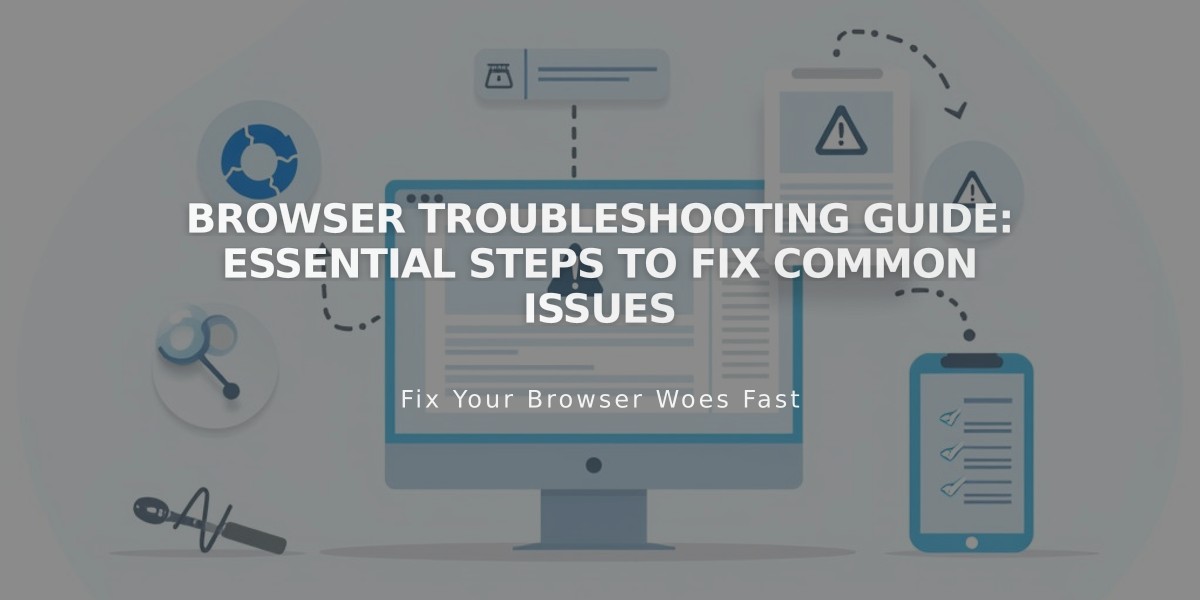 Browser Troubleshooting Guide: Essential Steps to Fix Common Issues