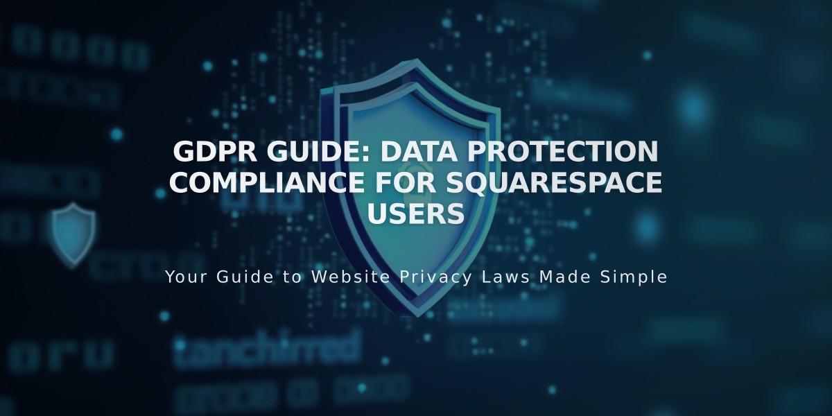 GDPR Guide: Data Protection Compliance for Squarespace Users