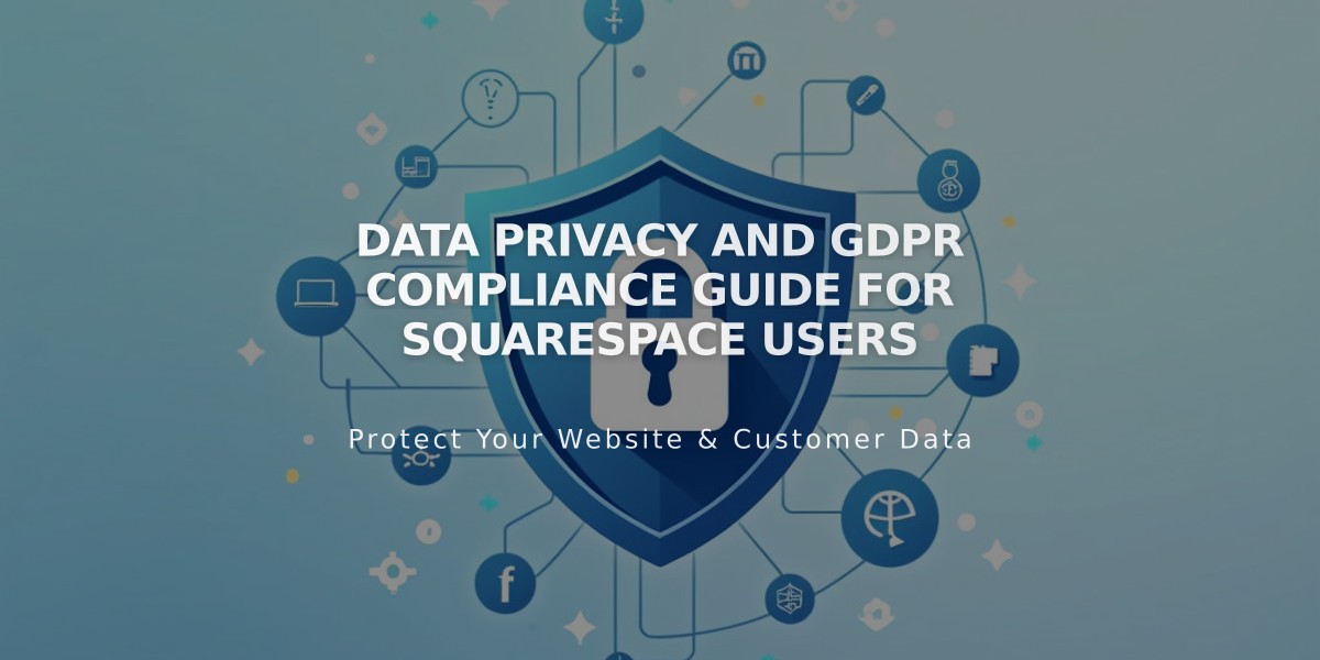 Data Privacy and GDPR Compliance Guide for Squarespace Users