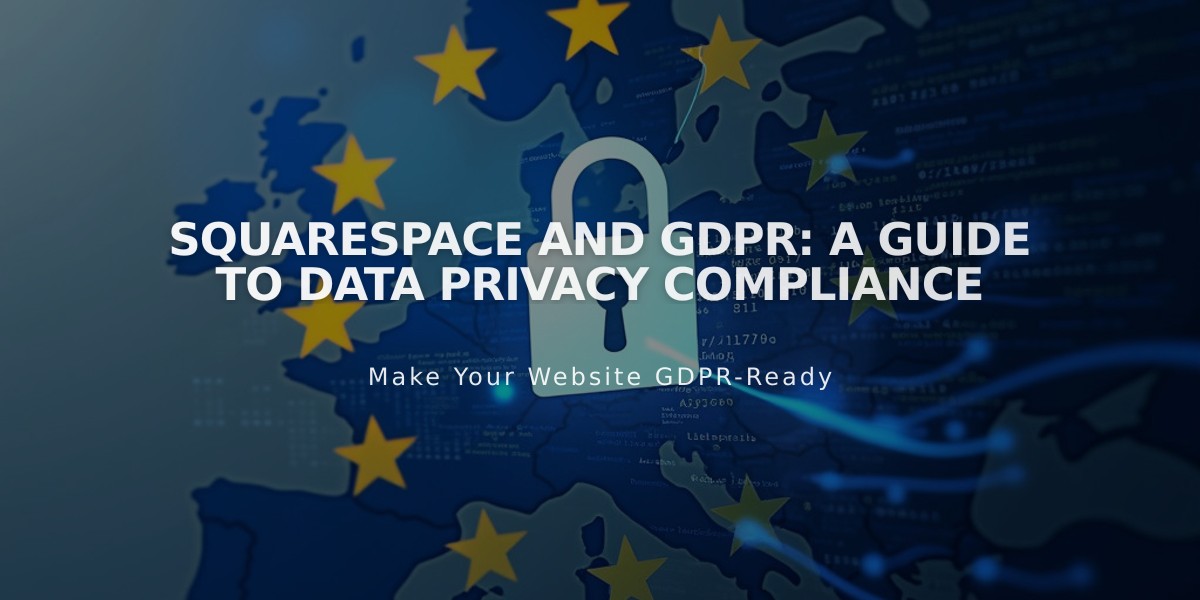 Squarespace and GDPR: A Guide to Data Privacy Compliance