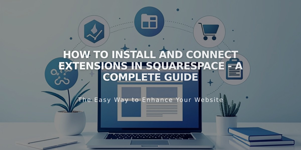 How to Install and Connect Extensions in Squarespace - A Complete Guide