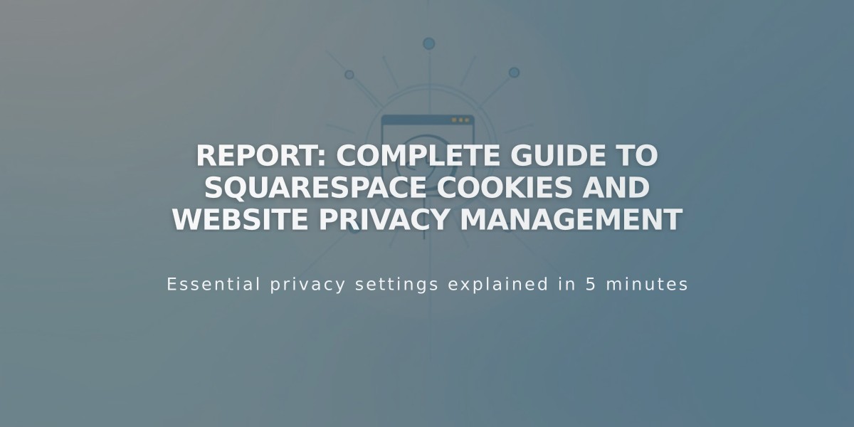 Report: Complete Guide to Squarespace Cookies and Website Privacy Management