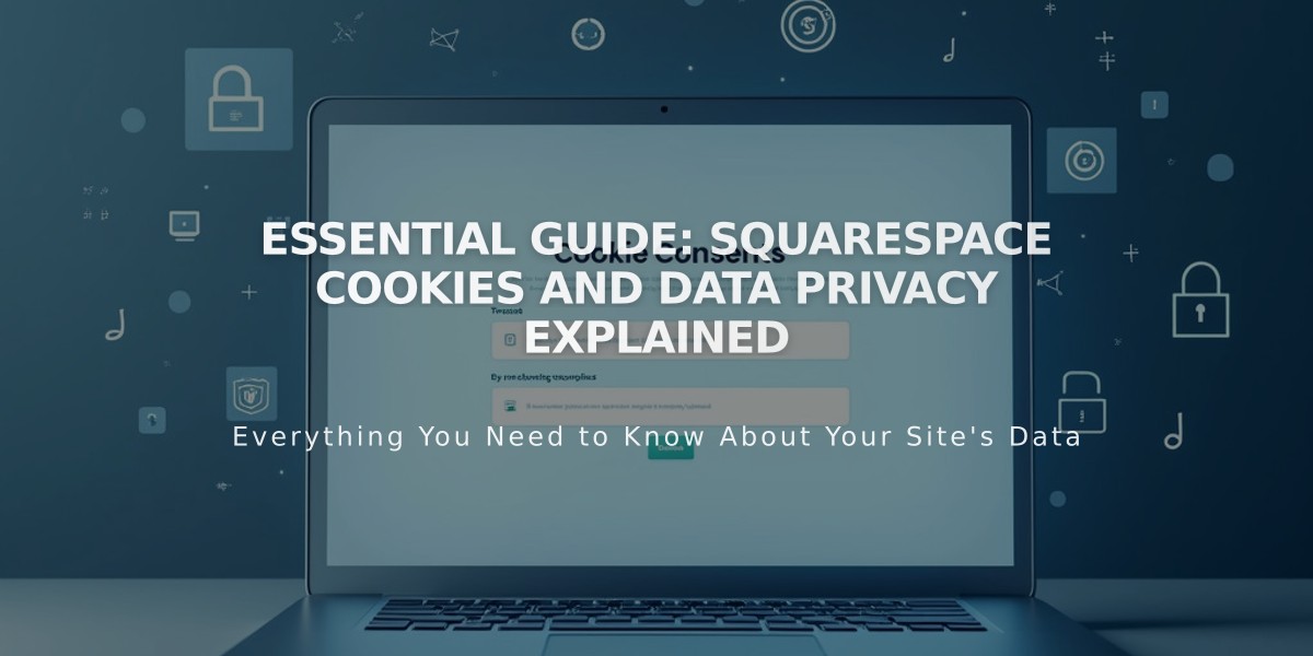 Essential Guide: Squarespace Cookies and Data Privacy Explained