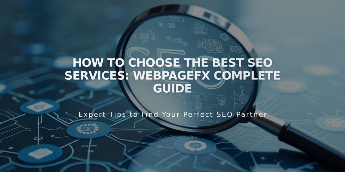 How to Choose the Best SEO Services: WebpageFX Complete Guide