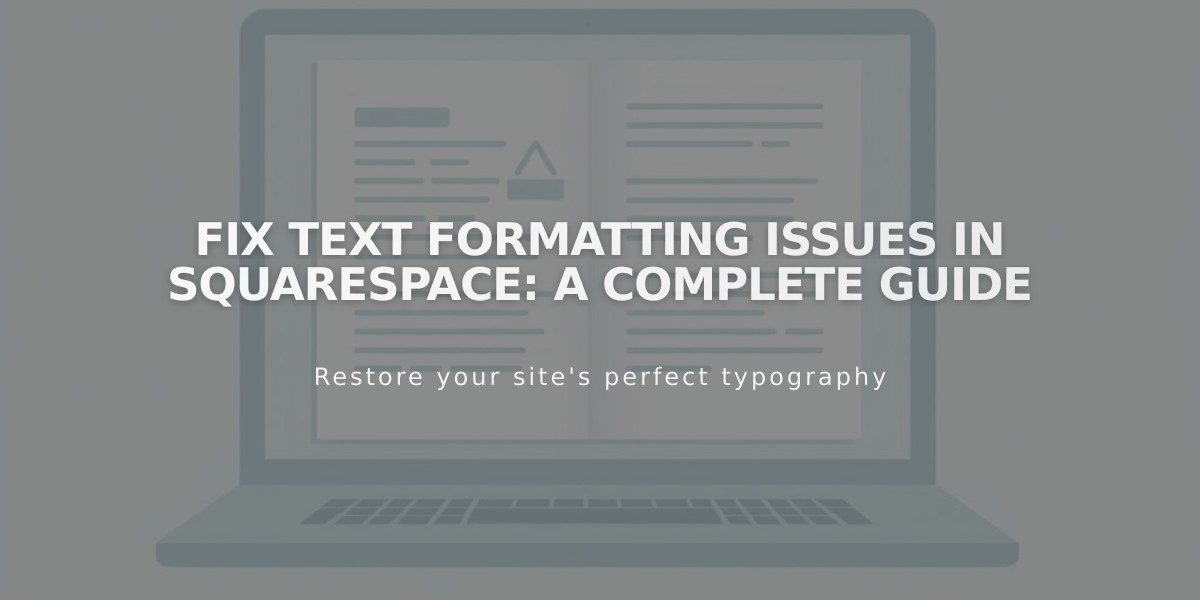 Fix Text Formatting Issues in Squarespace: A Complete Guide