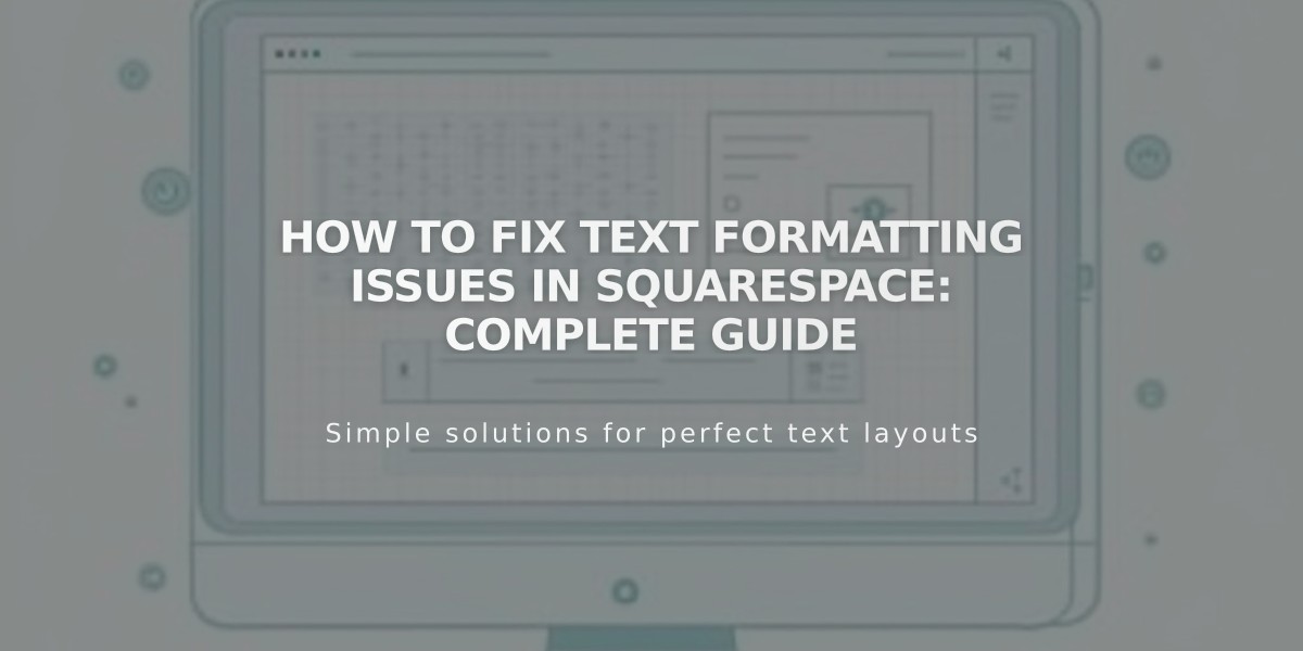 How to Fix Text Formatting Issues in Squarespace: Complete Guide