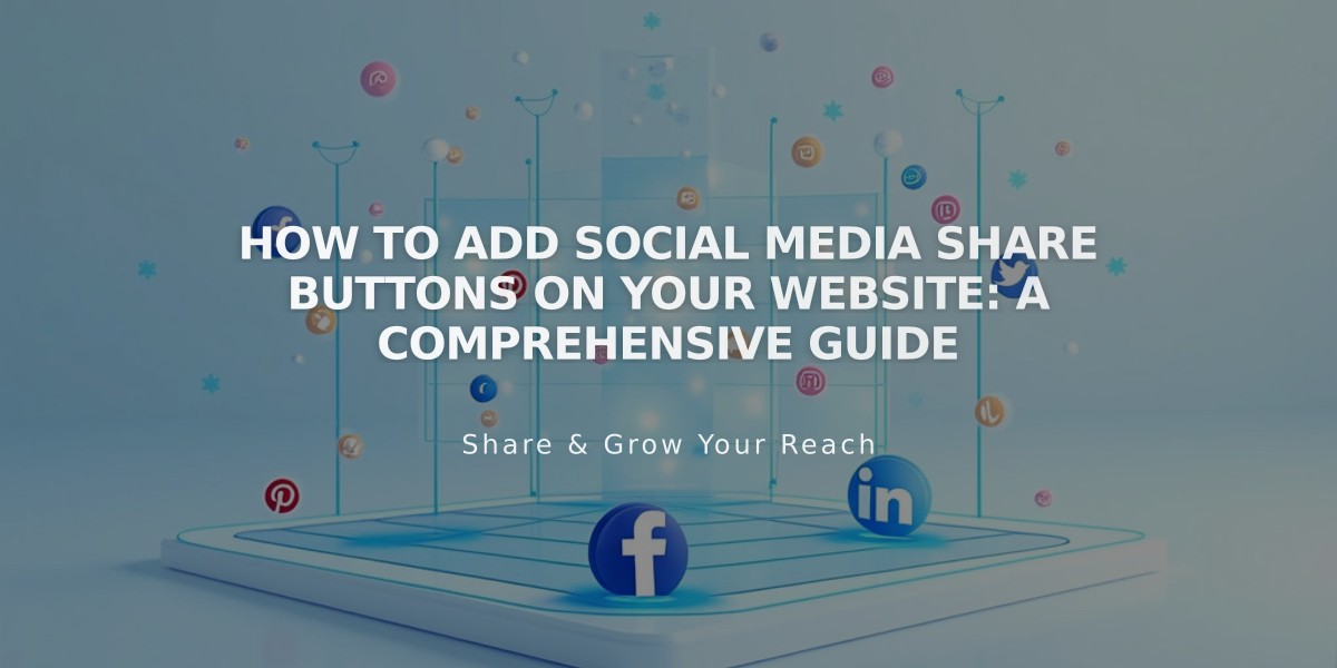 How to Add Social Media Share Buttons on Your Website: A Comprehensive Guide