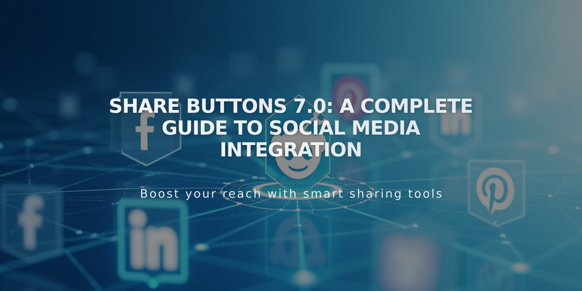 Share Buttons 7.0: A Complete Guide to Social Media Integration