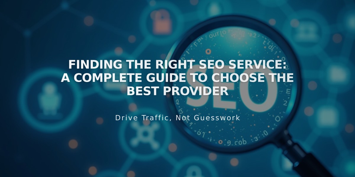 Finding the Right SEO Service: A Complete Guide to Choose the Best Provider