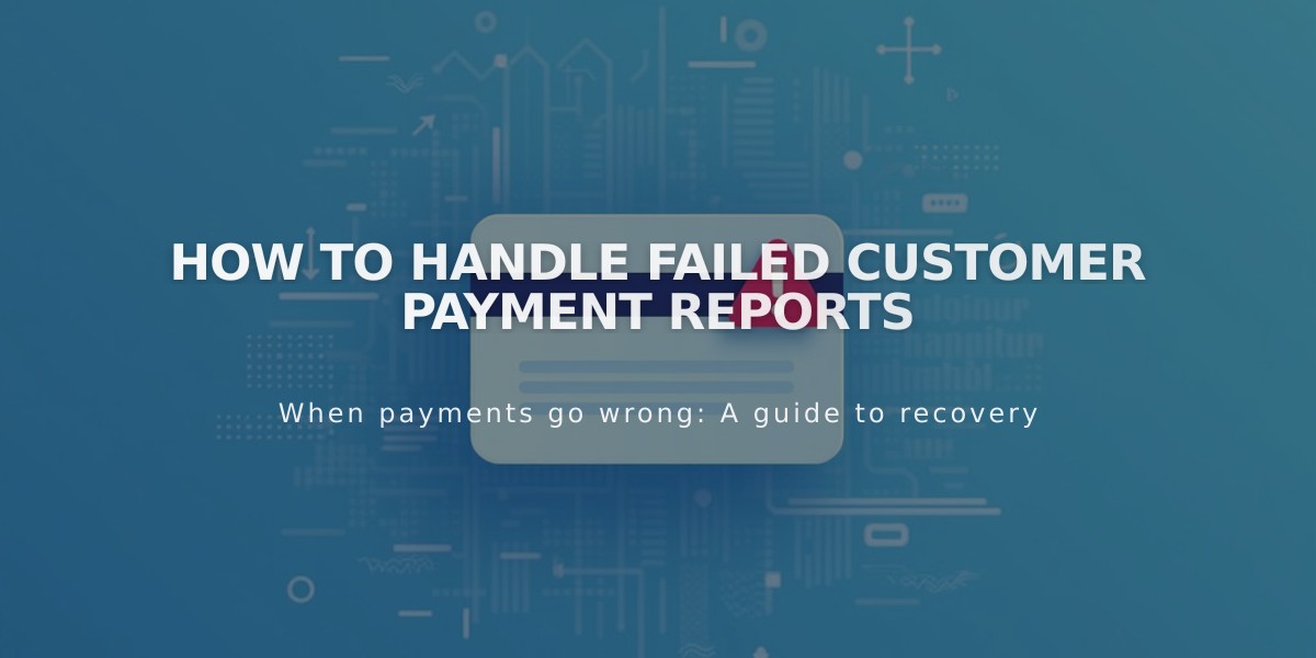 How to Handle Failed Customer Payment Reports