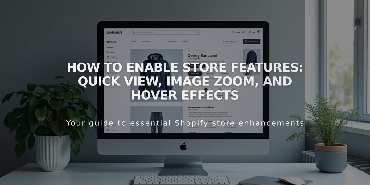 How to Enable Store Features: Quick View, Image Zoom, and Hover Effects