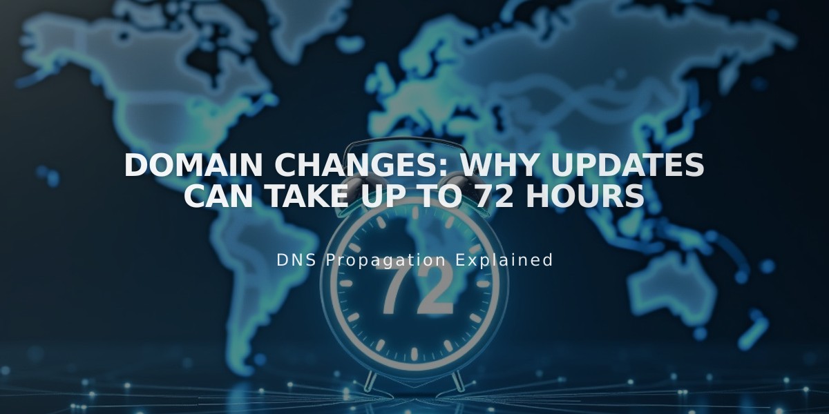 Domain Changes: Why Updates Can Take Up to 72 Hours