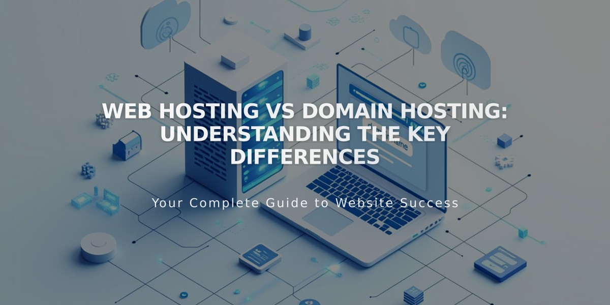 Web Hosting vs Domain Hosting: Understanding the Key Differences