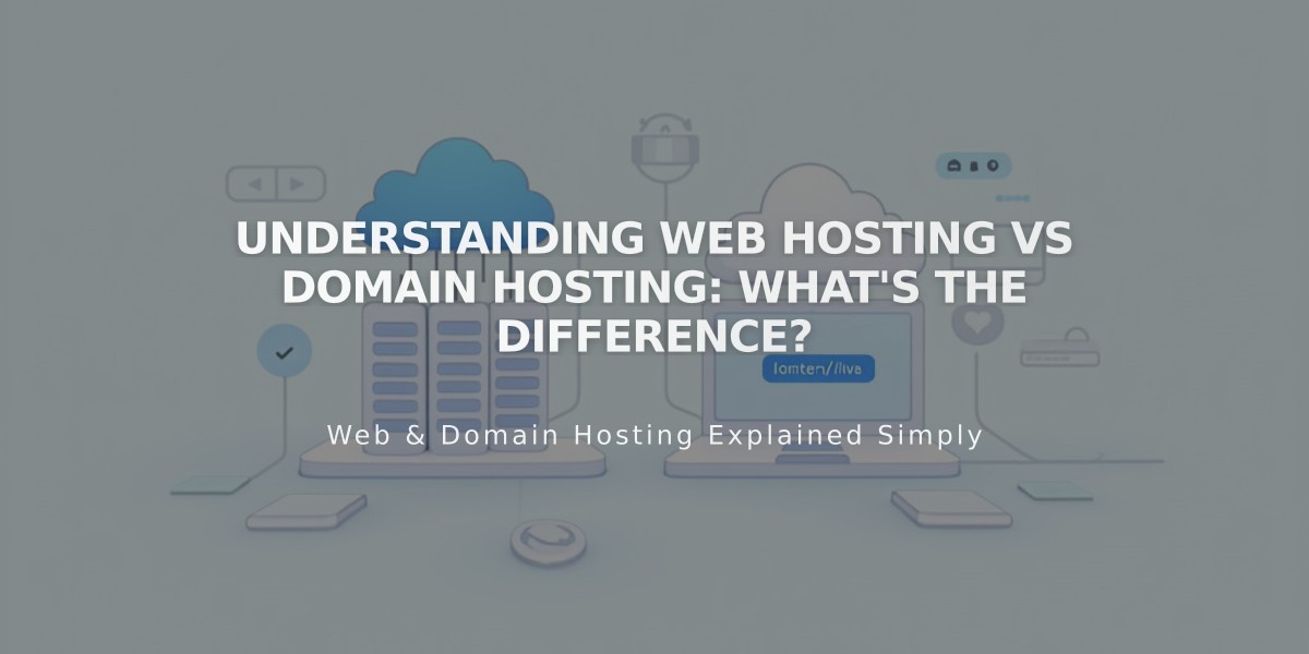 Understanding Web Hosting vs Domain Hosting: What's the Difference?