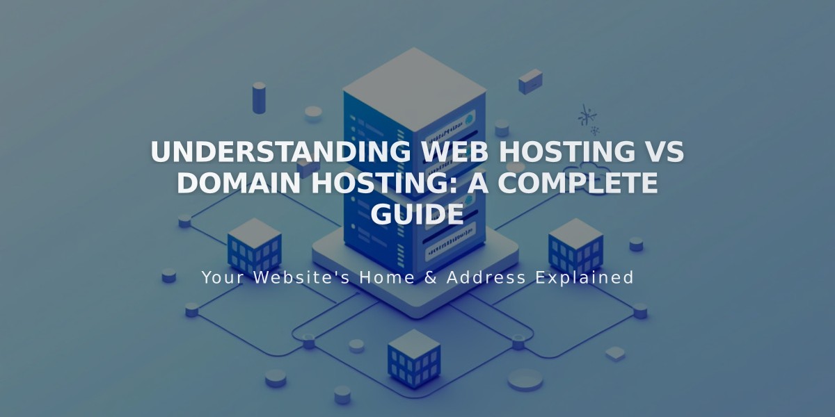 Understanding Web Hosting vs Domain Hosting: A Complete Guide