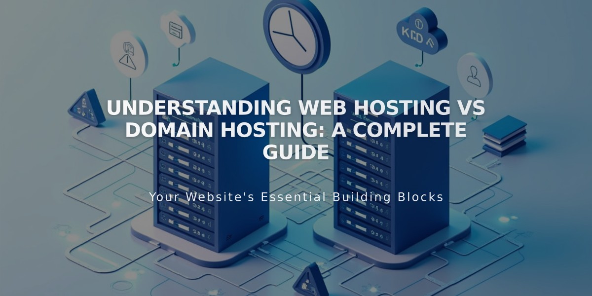 Understanding Web Hosting vs Domain Hosting: A Complete Guide