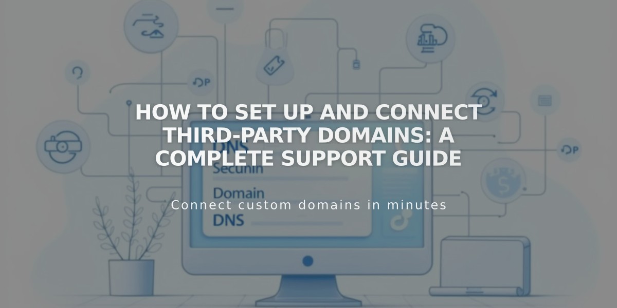 How to Set Up and Connect Third-Party Domains: A Complete Support Guide