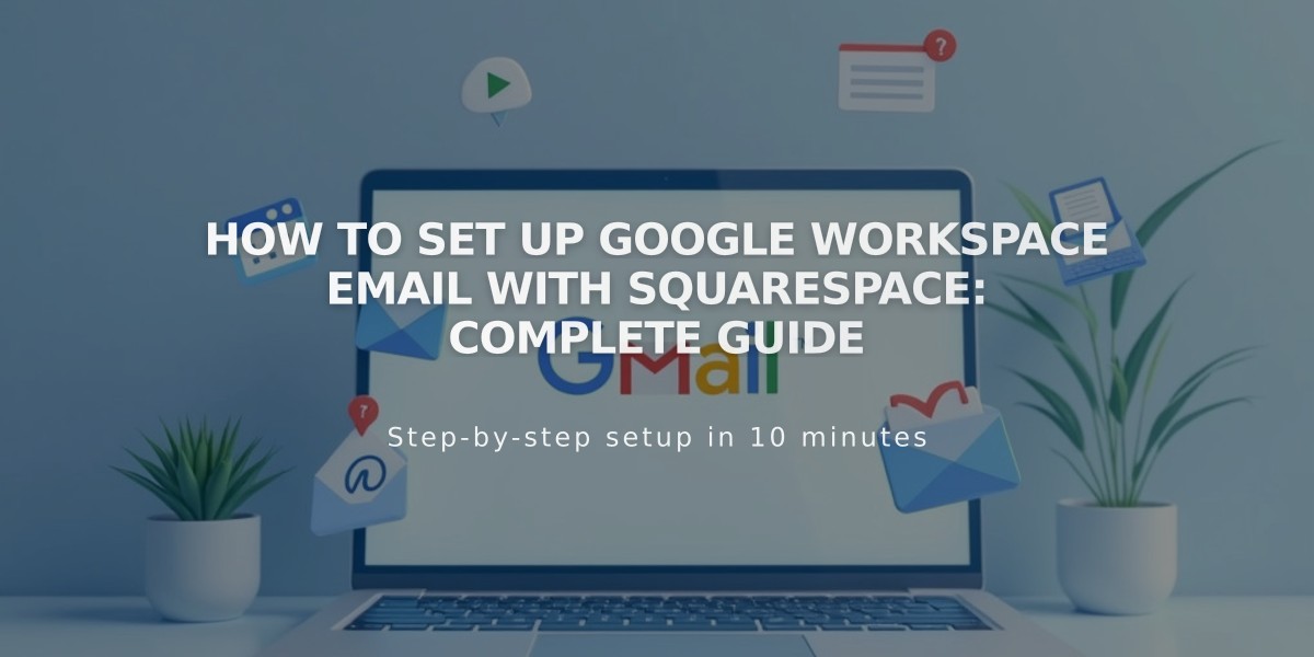 How to Set Up Google Workspace Email with Squarespace: Complete Guide