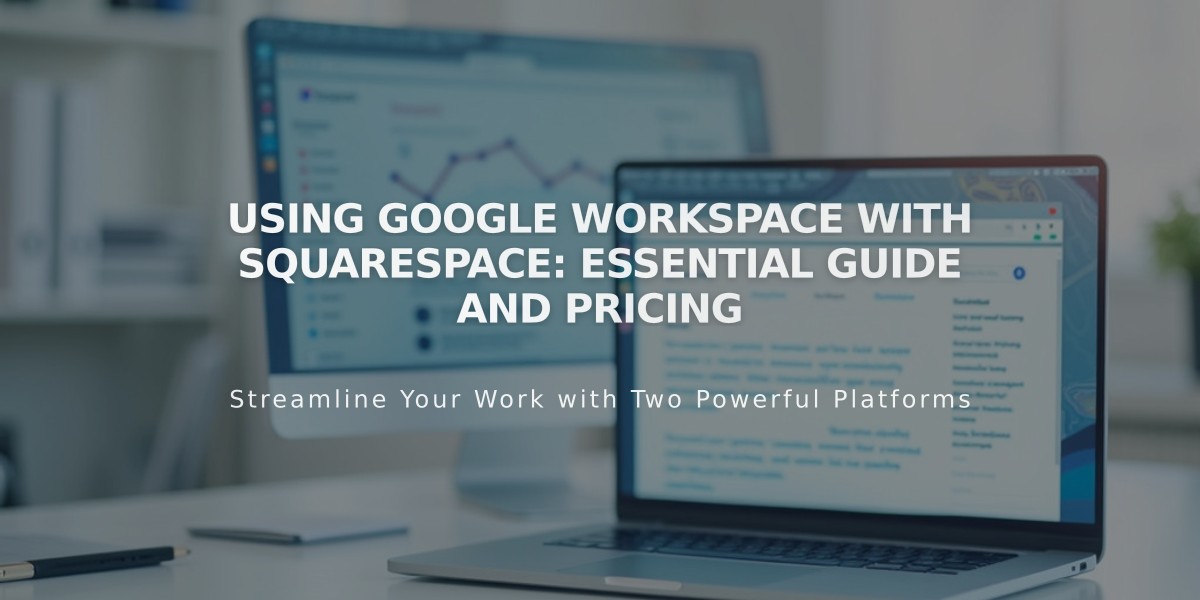 Using Google Workspace with Squarespace: Essential Guide and Pricing