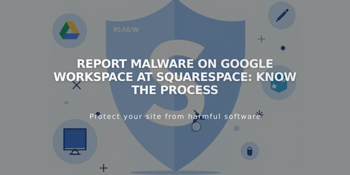 Report Malware on Google Workspace at Squarespace: Know the Process