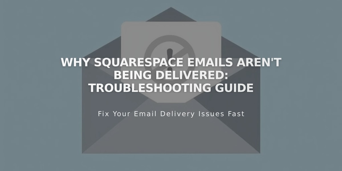 Why Squarespace Emails Aren't Being Delivered: Troubleshooting Guide