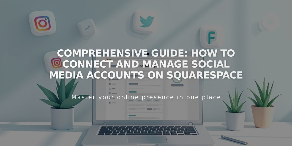 Comprehensive Guide: How to Connect and Manage Social Media Accounts on Squarespace