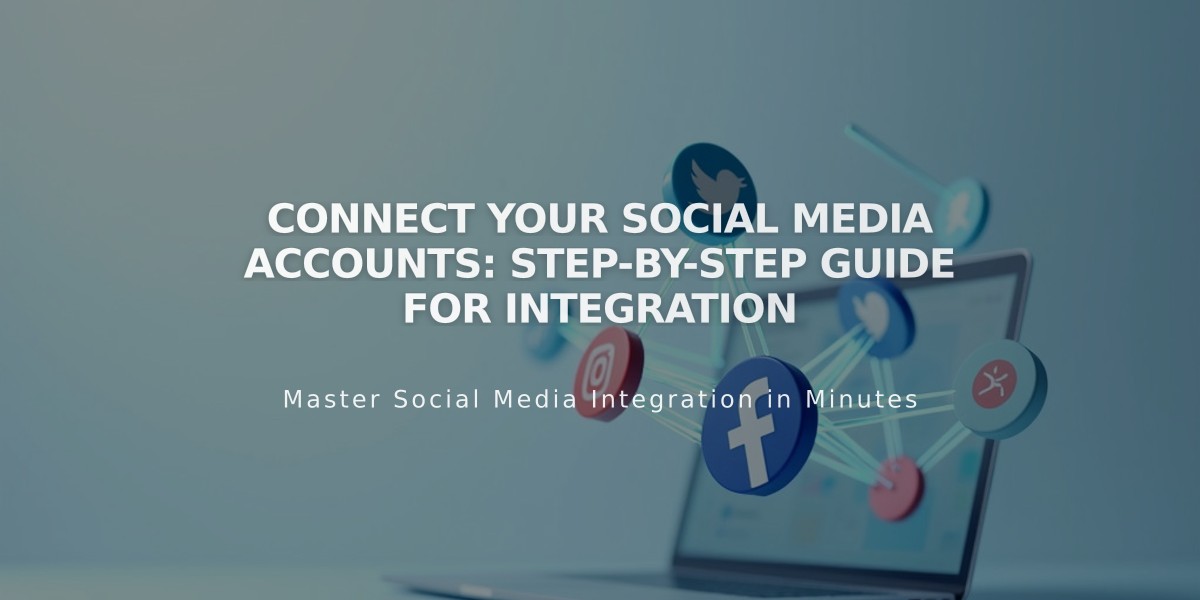 Connect Your Social Media Accounts: Step-by-Step Guide for Integration