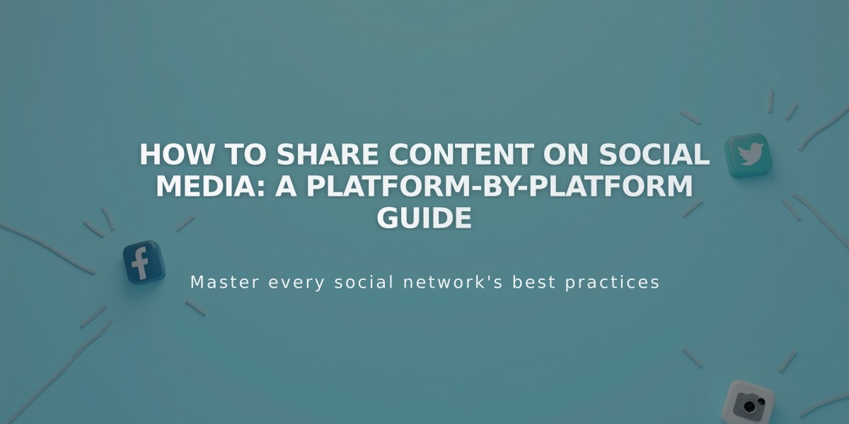 How to Share Content on Social Media: A Platform-by-Platform Guide