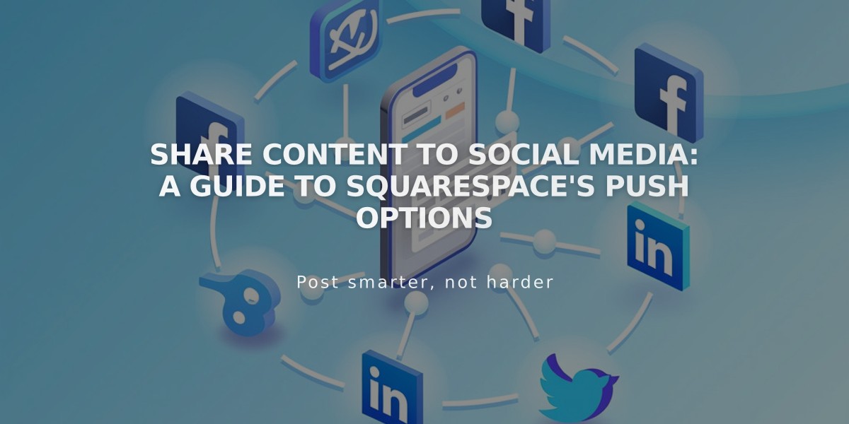 Share Content to Social Media: A Guide to Squarespace's Push Options