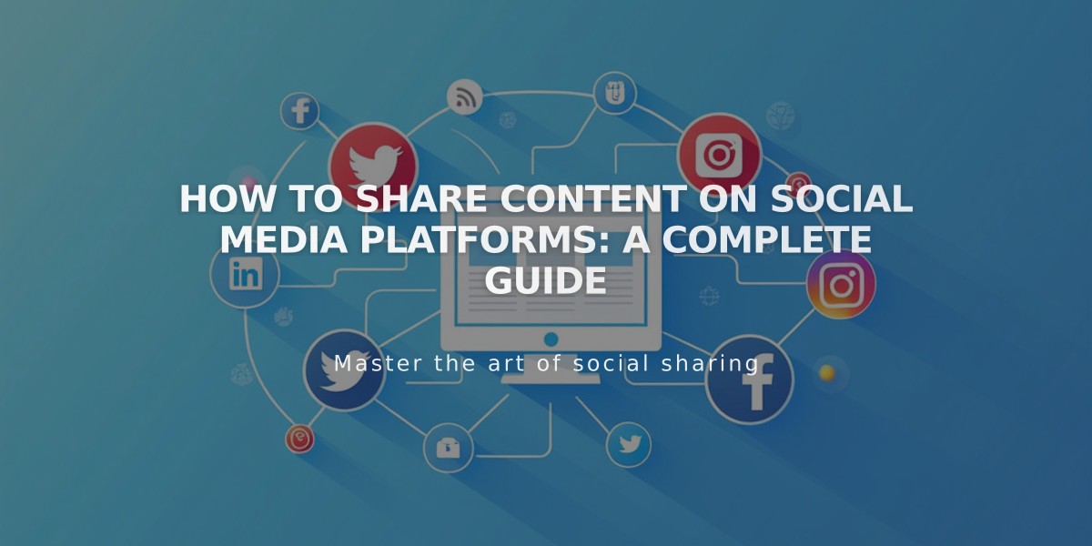 How to Share Content on Social Media Platforms: A Complete Guide