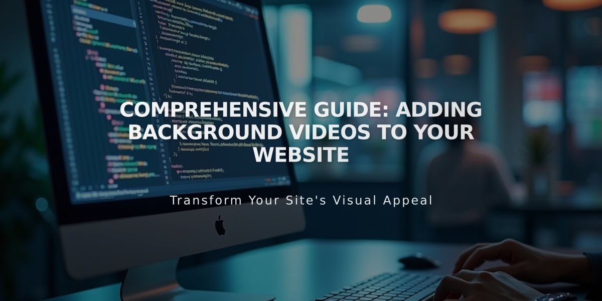 Comprehensive Guide: Adding Background Videos to Your Website