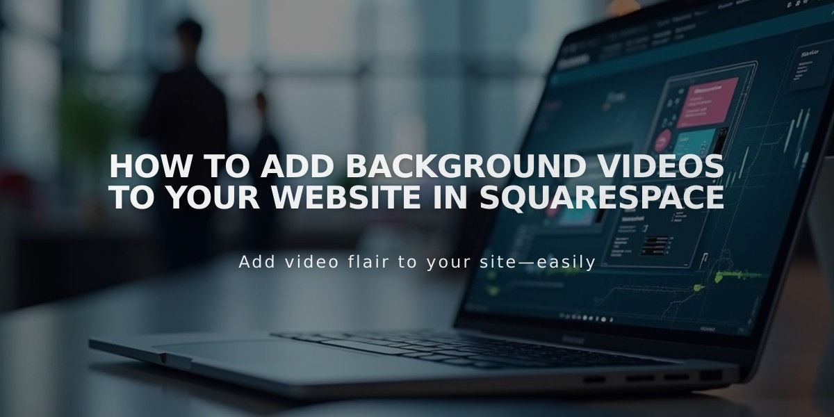 How to Add Background Videos to Your Website in Squarespace