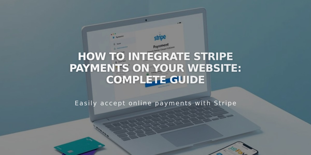 How to Integrate Stripe Payments on Your Website: Complete Guide