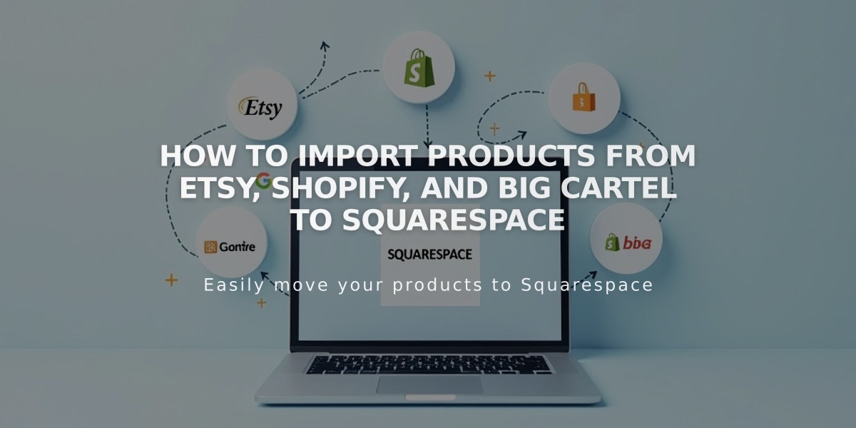 How to Import Products from Etsy, Shopify, and Big Cartel to Squarespace