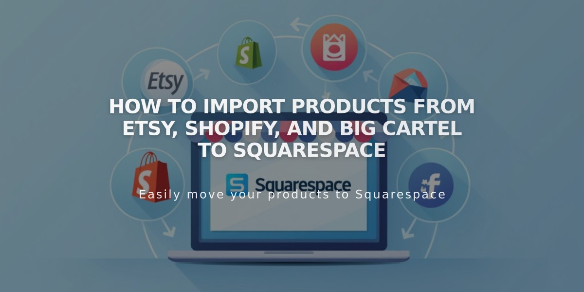 How to Import Products from Etsy, Shopify, and Big Cartel to Squarespace