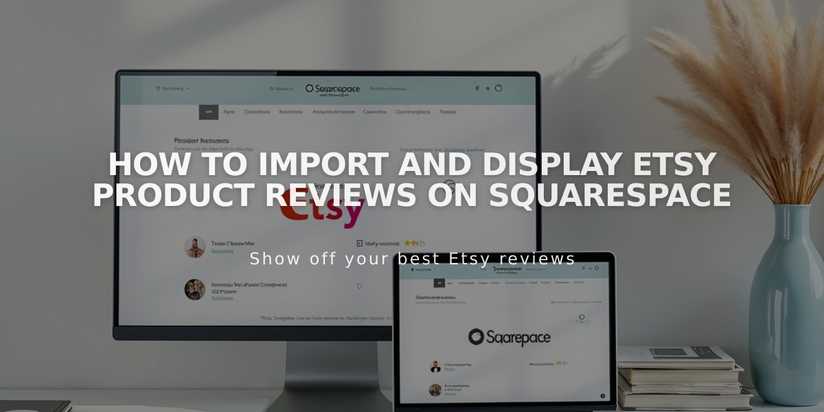 How to Import and Display Etsy Product Reviews on Squarespace