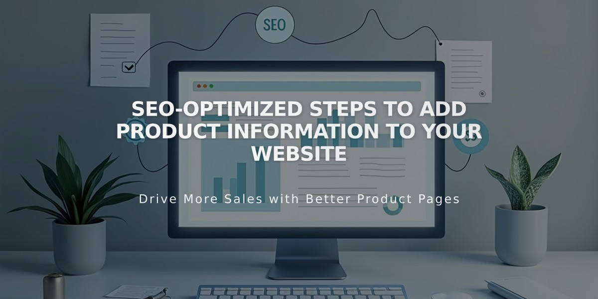 SEO-Optimized Steps to Add Product Information to Your Website