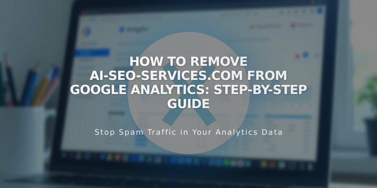 How to Remove ai-seo-services.com From Google Analytics: Step-by-Step Guide